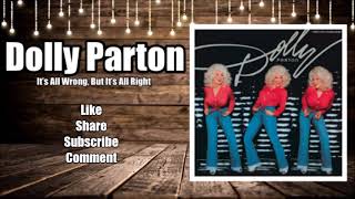 It&#39;s All Wrong, But It&#39;s All Right - Dolly Parton