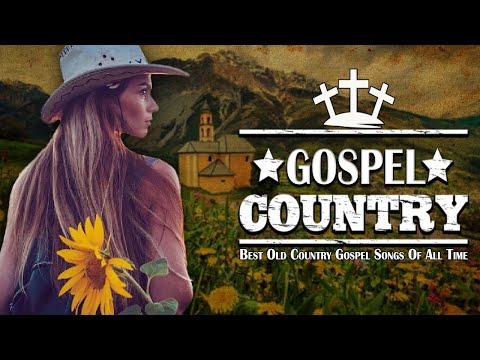 Traditional Bluegrass Country Gospel Songs Playlist - Best Classic Country Gospel Music Of All Time