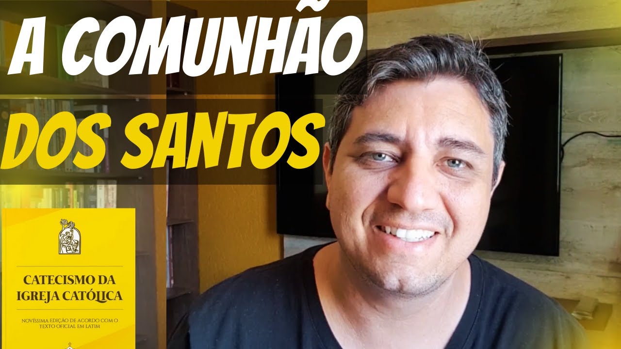 AULA 25:  CREIO NA COMUNHÃO DOS SANTOS