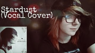 Stardust -SayWeCanFly (Vocal Cover)