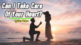 Can I Take Care Of Your Heart | The Most Romantic Love Song & Soft Music Lo-fi
