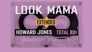 Look Mama (Extended Mix) • Howard Jones • 1985 [HD]