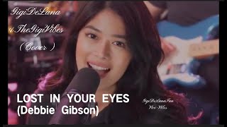 LOST IN YOUR EYES - Debbie Gibson (LYRICS ) | Cover: Gigi De Lana &amp; The Gigi Vibes | Vivi-Vibes