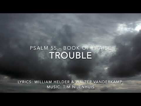 Psalm 55 Book of Praise; new original tune "Trouble" - lyric video