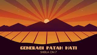 Download lagu Sheila on 7 - Generasi Patah Hati mp3