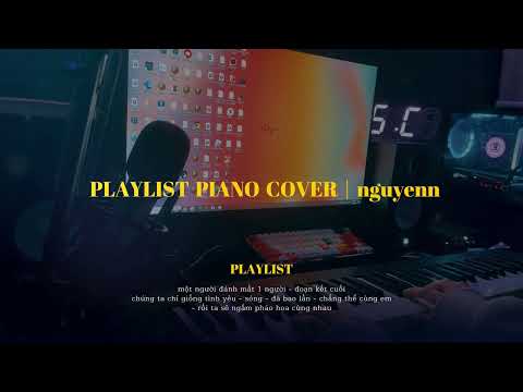 Playlist Piano Cover | nguyenn