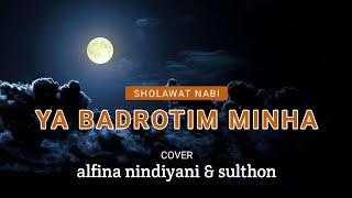 Download lagu Ya Badrotim Minha (Lirik dan Terjemahan) - Alfina Nindiyani & Sulthon mp3