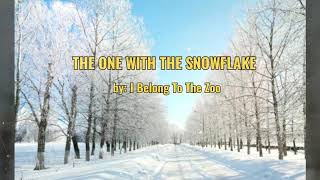 The One With The Snowflakes (LYRICS) - I Belong To The Zoo (2020)