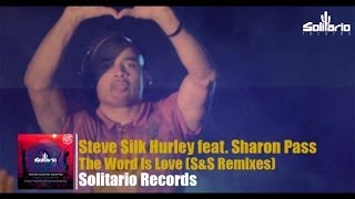 Steve Silk Hurley Ft. Sharon Pass - The Word Is Love (S&S Remixes)