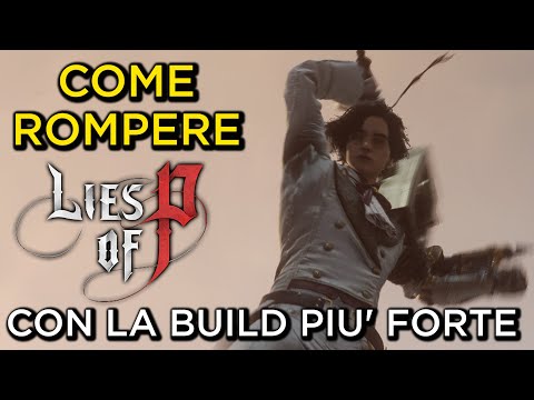 COME ROMPERE LIES OF P | LA BUILD CHE ROMPE IL GIOCO E COME CREARLA - Stats, Armi e Setup