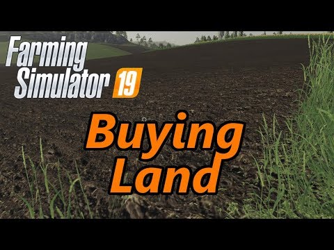 Farming Simulator 19 Tutorial | Buying Land