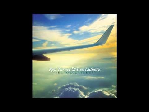 01 Intro - Kev Turner & Lex Luthorz - PHL to ZGZ - The EP