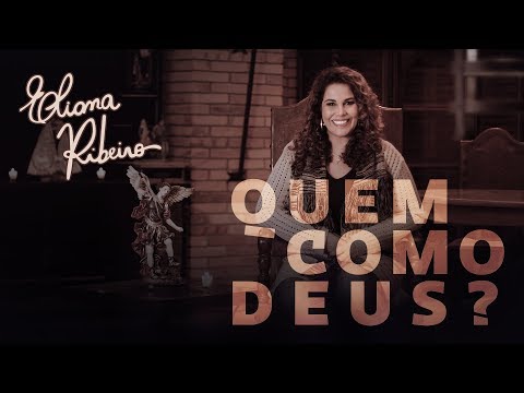 Quem Como Deus - Eliana Ribeiro