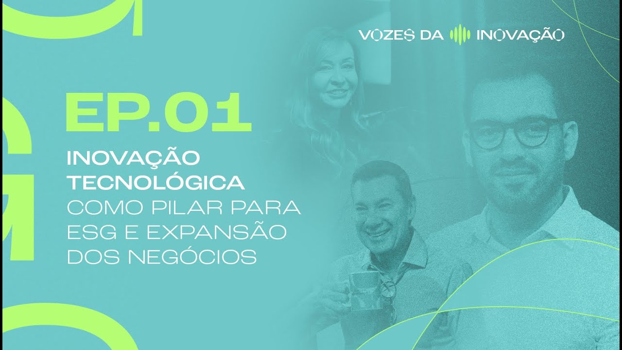 1 - Inovação Tecnológica como pilar para expansão dos negócios com práticas ESG
