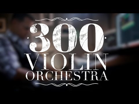 300 Violin Orchestra - Jorge Quintero (High Quality)