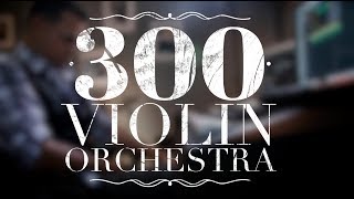 300 Violin Orchestra - Jorge Quintero (High Quality)