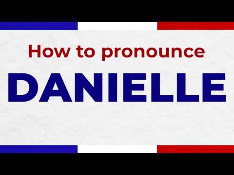 How to Pronounce DANIELLE In French PERFECTLY