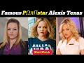 Famous Actress Alexis Texas Best Actress Alexis Texas Biography