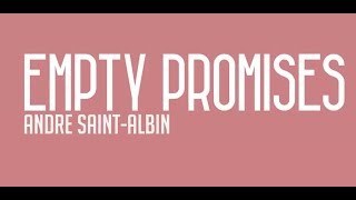 Andre Saint-Albin - Empty Promises Lyrics (1 hr)