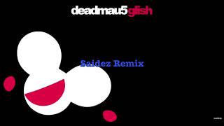deadmau5 - Glish (Saidez Remix)