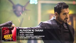 ALFAZON KI TARAH Full Song Audio  ROCKY HANDSOME  John Abraham, Shruti Haasan  Ankit Tiwari
