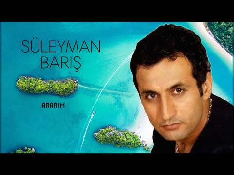 Süleyman Barış - Ararım