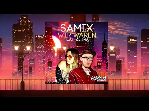 SamiX - Wir waren (feat. Zerra) (prod. by EMDE51)