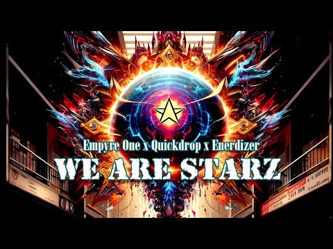 Empyre One x Quickdrop x Enerdizer - We Are Starz