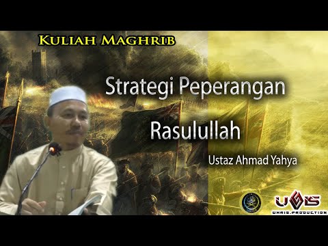 Sirah Nabawiyah: Strategi Peperangan Rasulullah oleh Ustaz Ahmad Yahya