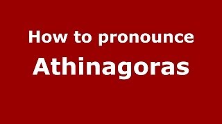 How to pronounce Athinagoras