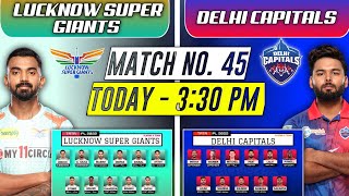 IPL 2022 • Delhi Capitals vs Lucknow Supergiants Playing 11 • DC vs LSG Match 45 Playing 11 Today