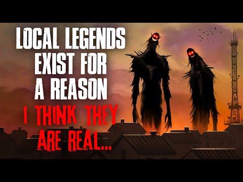 Local Legends Exist for a Reason. I Think They Are REAL.