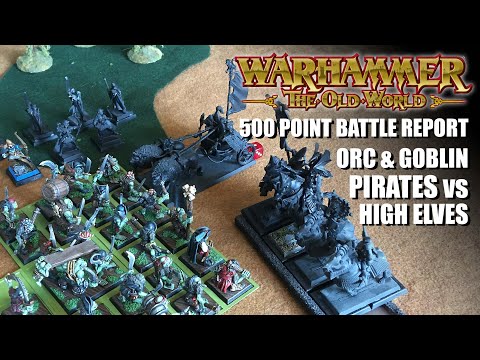 Warhammer: The Old World 500 Point Battle Report - Orcs & Goblins vs High Elves