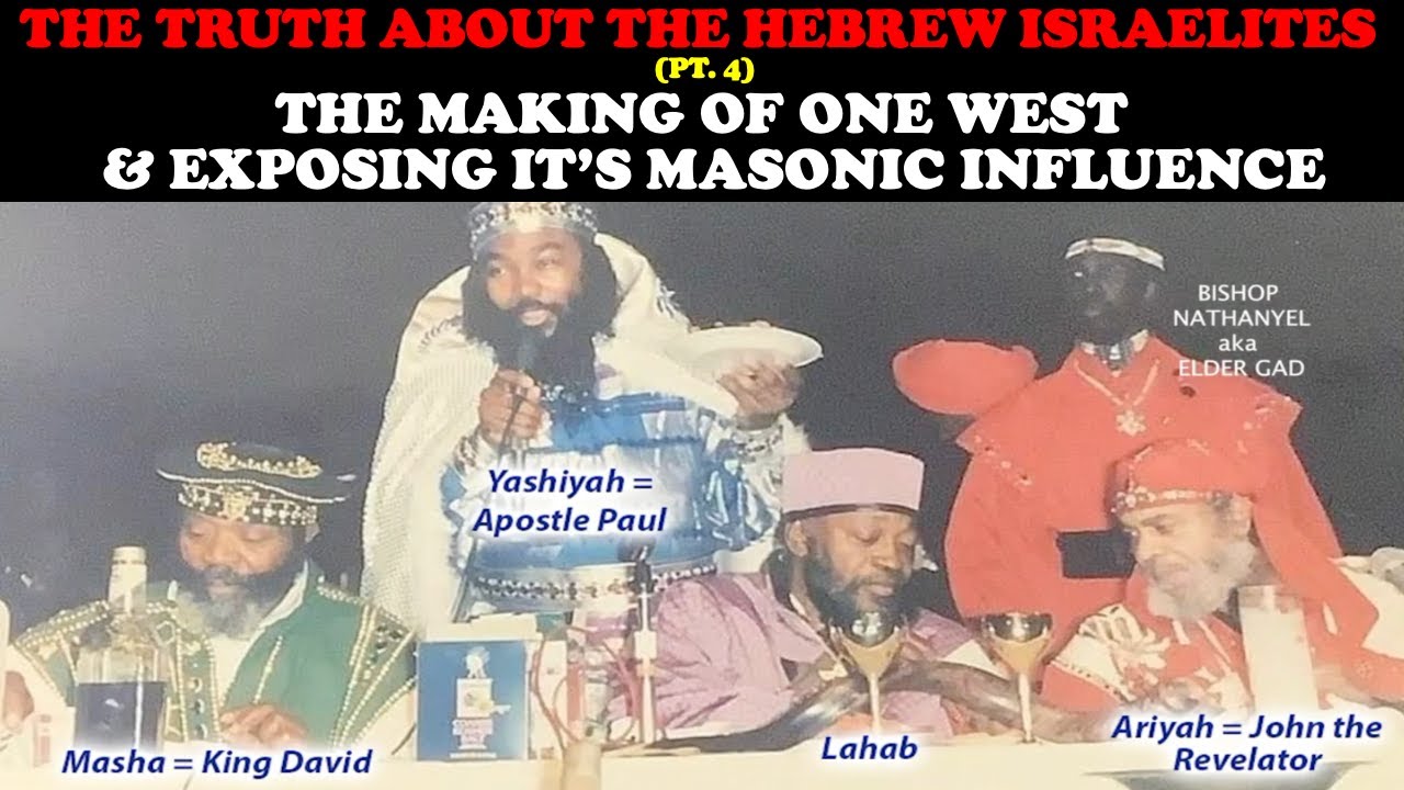 THE TRUTH ABOUT THE HEBREW ISRAELITES PT. 4: THE MAKING OF ONE WEST – EXPOSING ITS MASONIC INFLUENCE