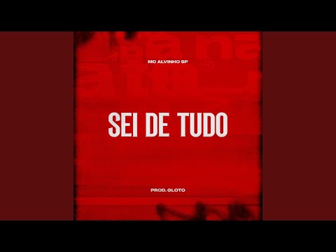 Sei de Tudo (feat. Prod Gloto)