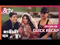 Bhabi Ji Ghar Par Hai Quick Recap 1284 1285 1286 Anita Mishra Angoori Manmohan Tiwari And TV