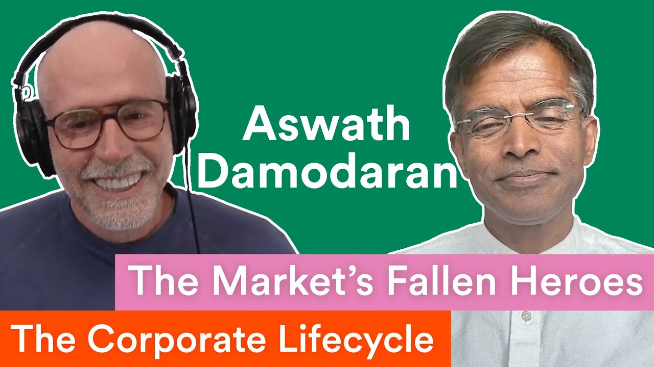 The Corporate Lifecycle + The Market’s Fallen Heroes — ft. Aswath Damodaran | Prof G Markets