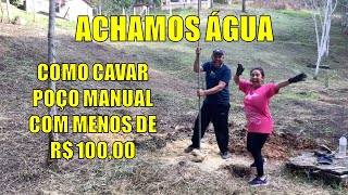 COMO CAVAR POÇO MANUAL COM MENOS DE R$ 100,00 #chacaradozero #roça #pocoartesiano #poçoartesiano