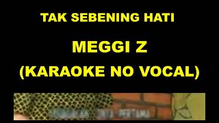 Download lagu TAK SEBENING HATI - MEGGI Z (KARAOKE NO VOCAL) mp3