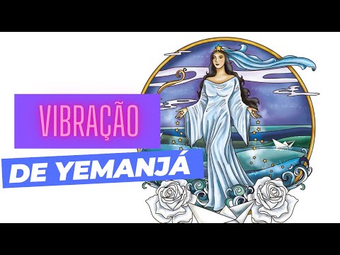 Vibração de Yemanjá - Limpeza Espiritual e abertura de Caminhos. (MEDITAÇÃO)