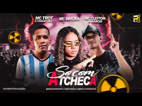 MC TROT E MC CLEITON RAMOS FEAT MC DRICKA - SÓ COM A TCHECA