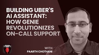 Building AI On-Call Assistants & Data Pipelines with Paarth Chotani at Uber