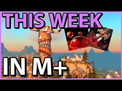 This Week in Mythic Plus: Sanguine/Grievous/Awakened