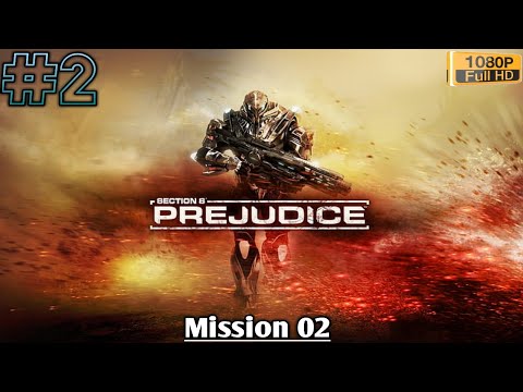 Section 8: Prejudice - Mission 02 - No Commentary - Walkthrough gameplay (Full HD 60fps)