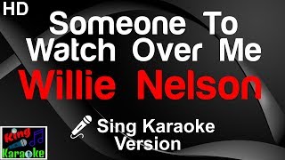 🎤 Willie Nelson - Someone To Watch Over Me (Karaoke Version)-King Of Karaoke