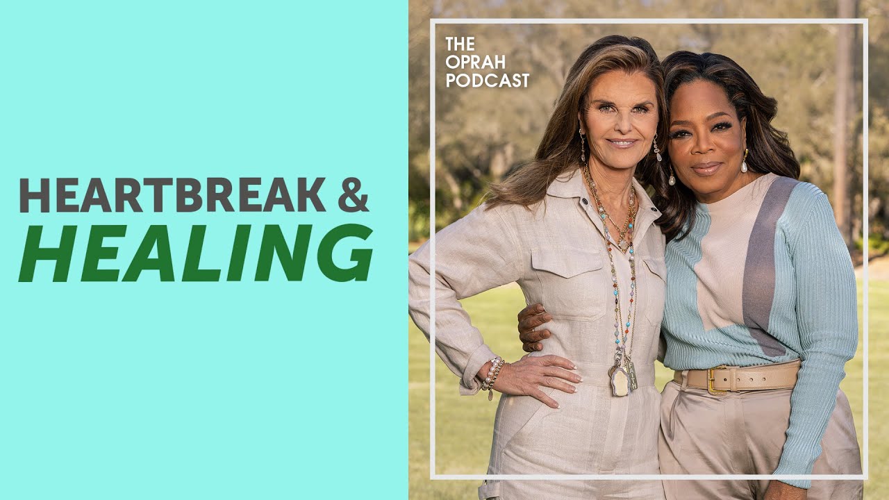 Oprah & Maria Shriver on Heartbreak, Healing, and Finding Your Way Home