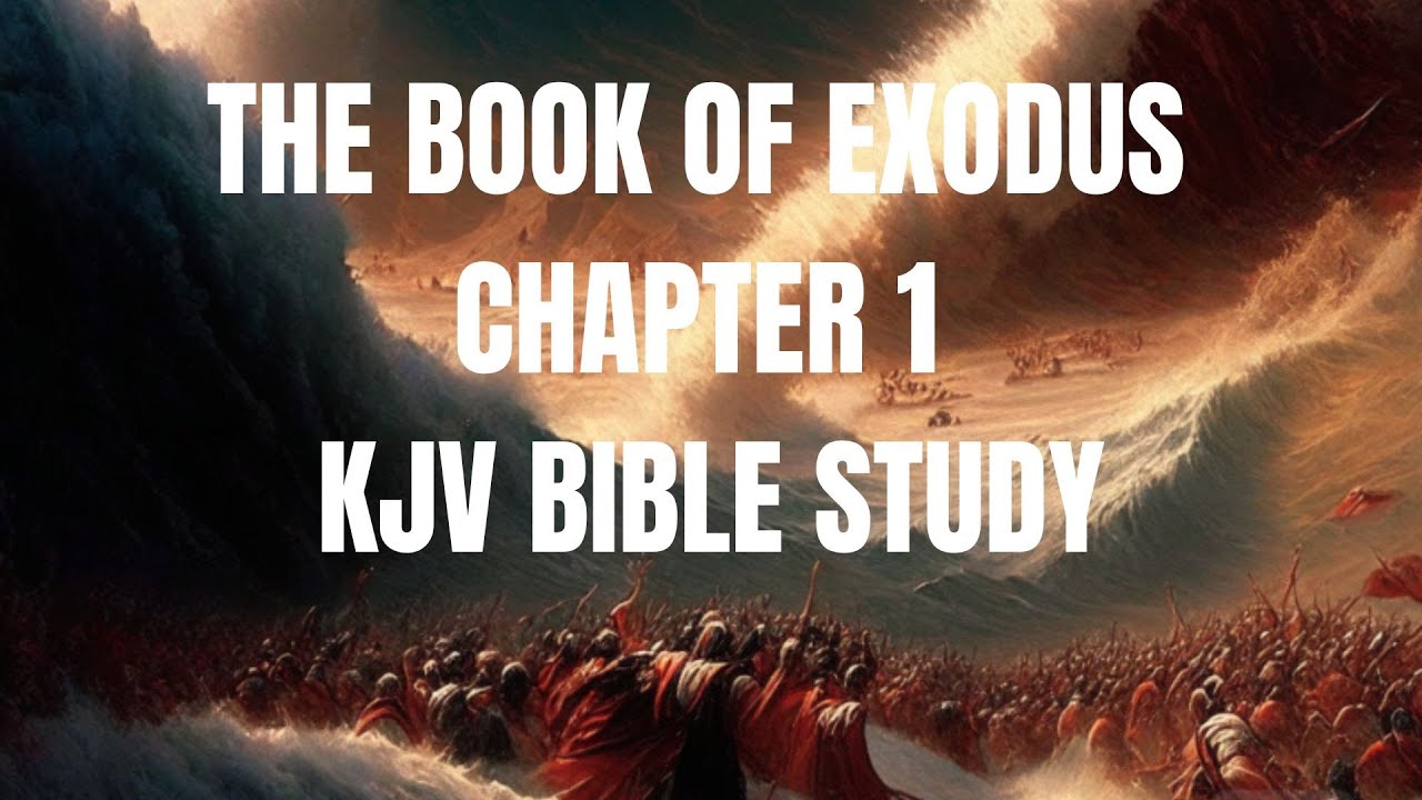 The Book of Exodus | Chapter 1 | KJV Bible Study