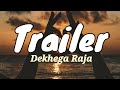 Dekhega Raja Trailer Video Song Lyrics