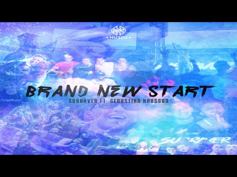 Subraver Ft. Sebastian Hansson - Brand New Start | [HU2Dz Records]