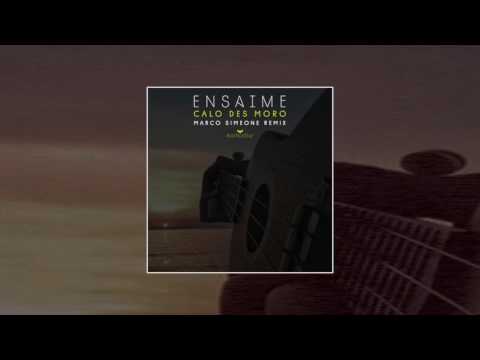 Ensaime - Calo des moro (Marco Simeone Remix)